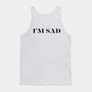 I'M SAD Tank Top